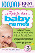 The Complete Book of Baby Names: The Most Names, Most Lists, Most Help to Find the Best Name