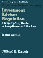 Investment Adviser Regulation 2nd Ed: A Step-By-Step Guide to Compliance and the Law