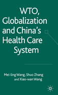 Wto, Globalization, and China's Health Care System