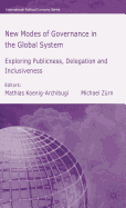 New Modes of Governance in the Global System: Exploring Publicness, Delegation & Inclusiveness