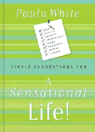 Simple Suggestions for a Sensational Life
