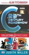 20th Century Roadshow Collectables Price Guide: Your Quick and Easy Guide to Buying at Flea Markets, Car Boot Sales, Collectors' Fairs and on EBay