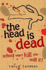 The Head is Dead