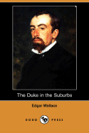 The Duke in the Suburbs