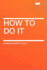 How to Do It