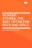 Wonder Stories, the Best Myths for Boys and Girls