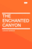 The Enchanted Canyon