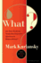 What?: Are These the Twenty Most Important Questions in Human History, Or, Is This a Game of Twenty Questions?