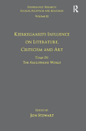 Kierkegaard's Influence on Literature, Criticism and Art: Tome IV v.12: The Anglophone World