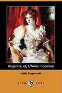 Angelina; Or, L'Amie Inconnue (Dodo Press)
