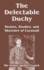 The Delectable Duchy: Stories, Studies, and Sketches of Cornwall
