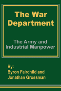 The War Department: The Army and Industrial Manpower