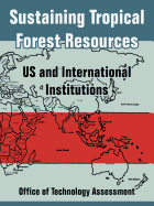 Sustaining Tropical Forest Resources: Us and International Institutions