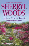 Where Azaleas Bloom (Thorndike Press Large Print Romance Series) Sherryl Woods