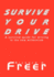 Survive Your Drive: A Survival Guide for Driving in the New Millenium