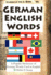 German English Words: a Popular Dictionary of German Words Used in English