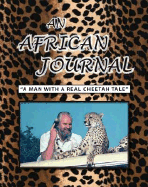 An African Journal: A Man with a Real Cheetah Tale