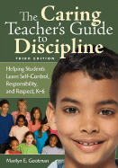 caring teachers guide to discipline helping students learn self control res