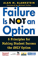 Failure Is Not an Option: 6 Principles for Making Student Success the Only Option
