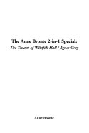 The Anne Bronte 2-In-1 Special: The Tenant of Wildfell Hall / Agnes Grey