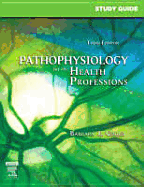 Study Guide for Pathophysiology for the Health Professions