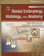 Workbook Illustrated Dental Embryology, Histology, and Anatomy