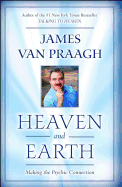 Heaven and Earth: Making the Psychic Connection