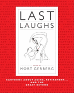 Last Laughs: Cartoons about Aging, Retirement...and the Great Beyond