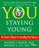 You: Staying Young: The Owner's Manual for Extending Your Warranty