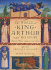 The World of King Arthur and His Court: People, Places, Legend, and Lore: People, Places, Legend, and Lore