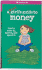 A Smart Girl's Guide to Money: How to Make It, Save It, and Spend It