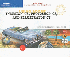 Using Adobe Indesign CS, Photoshop CS, and Illustrator CS Design Professional