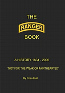 Ranger Book A History 1634 2006 Not For The Weak Or Fainthearted