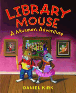 Library Mouse: A Museum Adventure