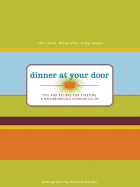 dinner at your door tips and recipes for starting a neighborhood cooking co