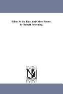 Fifine at the Fair, and Other Poems. by Robert Browning.
