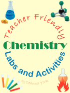 Teacher Friendly Chemistry Labs and Activities