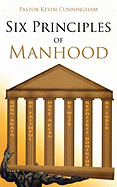 Six Principles of Manhood