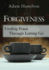 Forgiveness: Finding Peace Through Letting Go