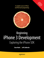 Beginning Iphone 3 Development: Exploring the Iphone SDK