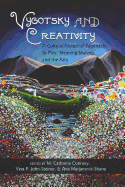 Vygotsky and Creativity: A Cultural-Historical Approach to Play, Meaning Making, and the Arts