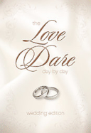 The Love Dare Day by Day: Wedding Edition