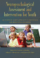 Neuropsychological Assessment and Intervention for Youth: An Evidence Based Approach to Emotional and Behavioral Disorders