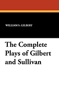 The complete plays of Gilbert and Sullivan
