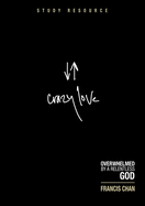 Crazy Love Dvd Study Resource