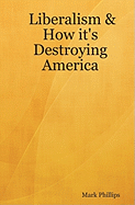Liberalism & How It's Destroying America
