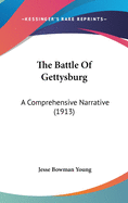 The Battle of Gettysburg: A Comprehensive Narrative