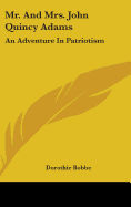 Mr. and Mrs. John Quincy Adams: An Adventure in Patriotism