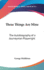 These Things Are Mine: The Autobiography of a Journeyman Playwright