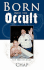 Born Into the Occult: Set Free by Jesus